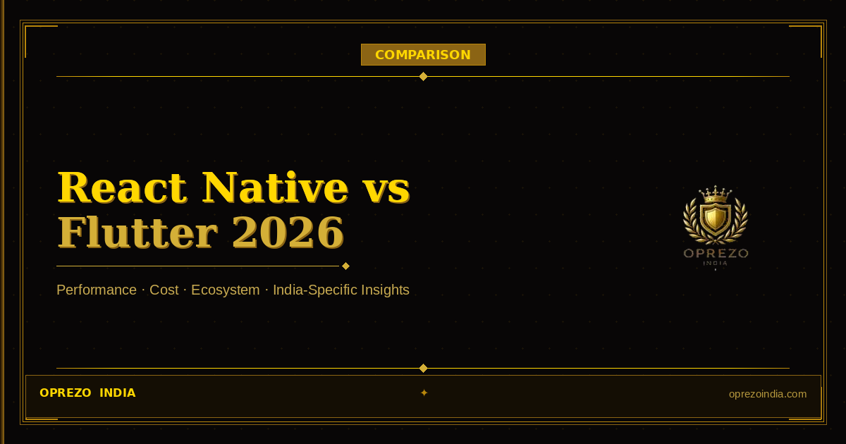 React Native vs Flutter 2026: Full Comparison | Oprezo India