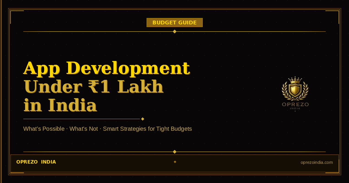 App Development Under 1 Lakh India 2026 | Oprezo India